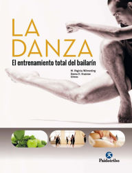 Title: La danza: El entrenamiento total del bailarín, Author: Virginia Wilmerding