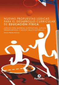 Title: Nuevas propuestas lúdicas para el desarrollo curricular de educación física, Author: Antonio Méndez Giménez