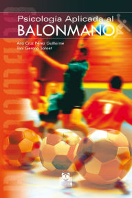 Title: Psicología aplicada al balonmano, Author: Ana Cruz Pérez Guillorme