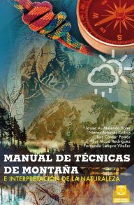 Title: Manual de técnicas de montaña e interpretación de la naturaleza (Bicolor), Author: Fernando Lampre Vitaller