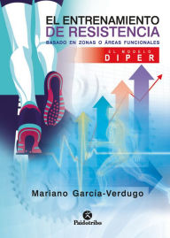 Title: El entrenamiento de resistencia basado en zonas o áreas funcionales: El Diper, Author: Mariano García-Verdugo Delmas