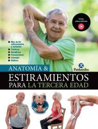 Title: Anatomía & Estiramientos para la Tercera Edad (Color), Author: María José Portal Torices