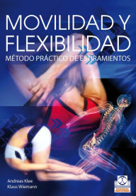 Title: Movilidad y flexibilidad: Método práctico de estiramientos (Bicolor), Author: Andreas Klee