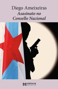 Title: Asasinato no Consello Nacional, Author: Diego Ameixeiras