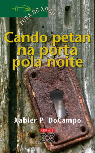 Title: Cando petan na porta pola noite, Author: Xabier P. DoCampo