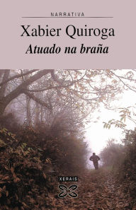 Title: Atuado na braña, Author: Xabier Quiroga