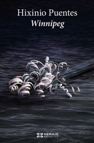 Title: Winnipeg, Author: Hixinio Puentes