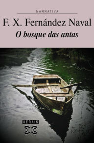Title: O bosque das antas, Author: F. X. Fernández Naval