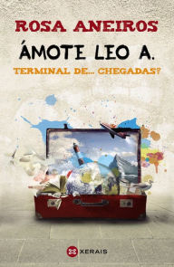 Title: Ámote Leo A. Terminal de... chegadas?, Author: Rosa Aneiros