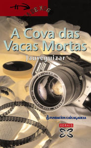 Title: A Cova das Vacas Mortas, Author: Santiago Jaureguizar