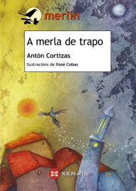 Title: A merla de trapo, Author: Antón Cortizas