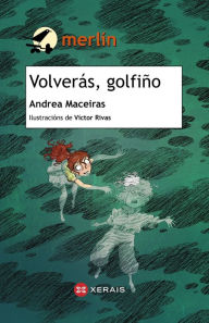 Title: Volverás, golfiño, Author: Andrea Maceiras
