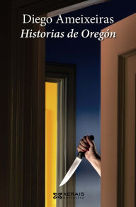 Title: Historias de Oregón, Author: Diego Ameixeiras