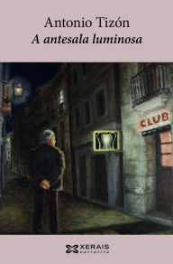 Title: A antesala luminosa, Author: Antonio Tizón