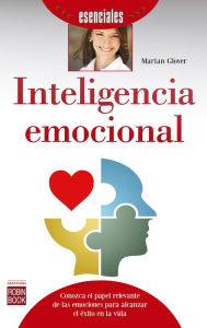 Title: Inteligencia emocional: Conozca el papel relevante de las emociones para alcanzar el éxito en la vida, Author: Marian Glover