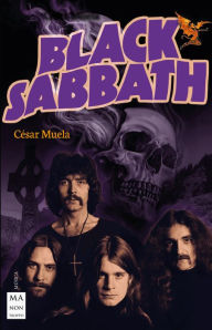 Title: Black Sabbath: Vida, canciones, conciertos clave y discografía, Author: César Muela
