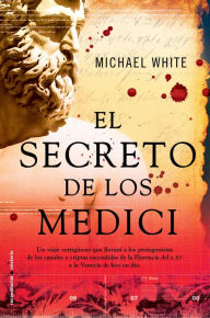 Title: El secreto de los Medici, Author: Michael White