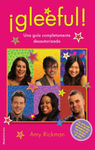Gleefull!: Una guía completamente desautorizada