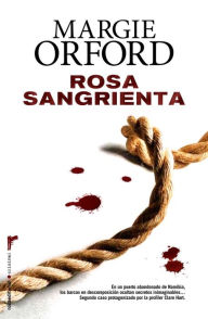Title: Rosa sangrienta (Clare Hart 2), Author: Margie Orford