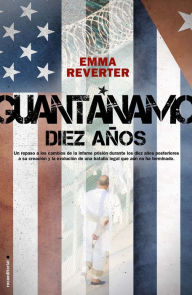 Title: Guantánamo. Diez años., Author: Emma Reverter