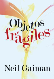 Title: Objetos frágiles, Author: Neil Gaiman
