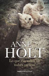 Title: Lo que esconden las nubes oscuras, Author: Anne Holt