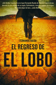 Title: El regreso de El Lobo, Author: Fernando Rueda