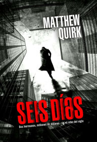 Title: Seis días, Author: Matthew Quirk