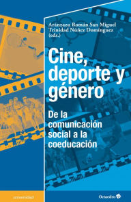 Title: Cine, deporte y género: De la comunicación social a la coeducación, Author: Trinidad Núñez Domínguez