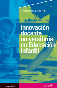 Title: Innovación docente universitaria en Educación Infantil, Author: Noemí Serrano Díaz