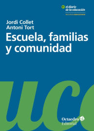 Title: Escuela, familias y comunidad, Author: Jordi Collet Sabé
