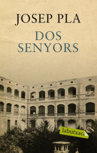 Title: Dos senyors: Un senyor de Barcelona, Author: Josep Pla