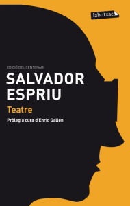 Title: Teatre: Antígona. Primera història d'Esther. Una altra Fedra, si us plau., Author: Salvador Espriu