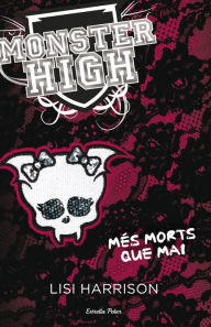 Title: Monster High 4: Més morts que mai, Author: Lisi Harrison