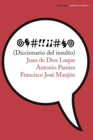 Title: Diccionario del insulto, Author: Juan de Dios Luque Durán