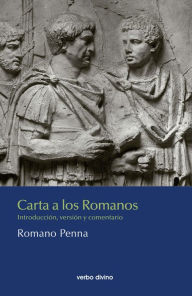 Title: Carta a los Romanos: Introducción, versión y comentario, Author: Romano Penna