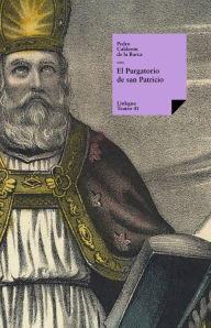 Title: El purgatorio de san Patricio, Author: Pedro Calderon de la Barca