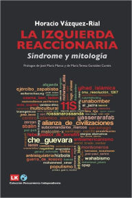 Title: La izquierda reaccionaria, Author: Horacio Vázquez-Rial