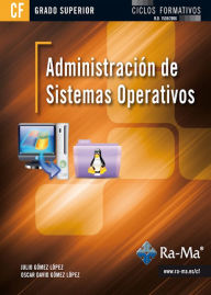 Title: Administración de Sistemas Operativos, Author: Julio Gómez
