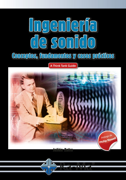 Ingeniería de Sonido. Conceptos, fundamentos y casos prácticos