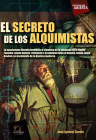 Title: El secreto de los alquimistas, Author: Juan Ignacio Cuesta Millán