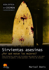 Title: Sirvientas asesinas, Author: Marisol Donis Serrano