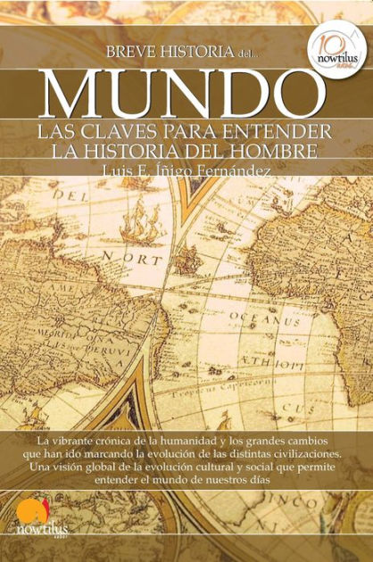 Breve Historia Del Mundo By Luis E Íñigo Fernández Ebook Barnes And Noble® 6217