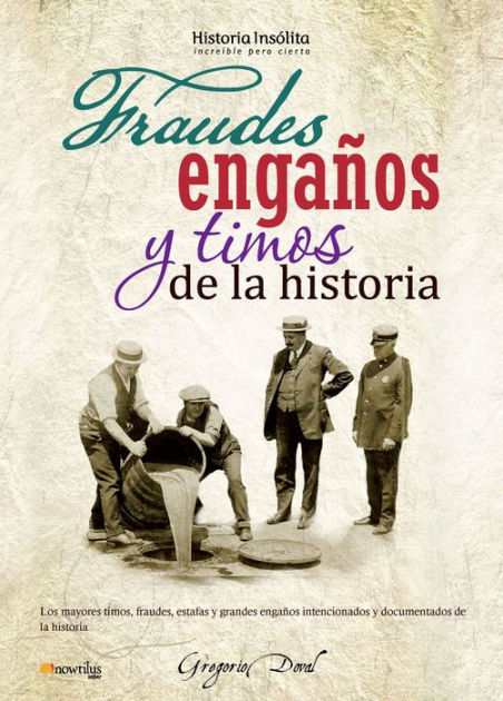 Fraudes Enga Os Y Timos De La Historia By Gregorio Doval Huecas