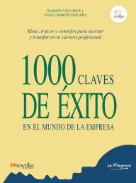 Title: 1000 claves de éxito en el mundo de la empresa, Author: Joaquín Valcarce