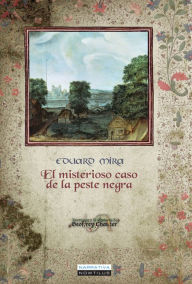 Title: El misterioso caso de la peste negra, Author: Eduard Mira González