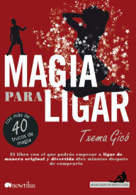 Title: Magia para ligar, Author: Txema Gicó