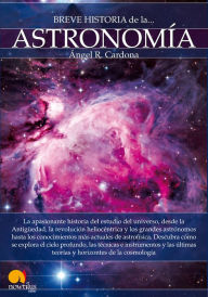 Title: Breve historia de la astronomía, Author: Ángel Rodríguez Cardona
