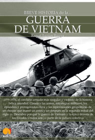 Title: Breve historia de la Guerra de Vietnam, Author: Raquel Barrios Ramos