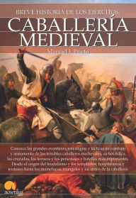 Title: Breve historia de la caballería medieval, Author: Manuel J. Prieto